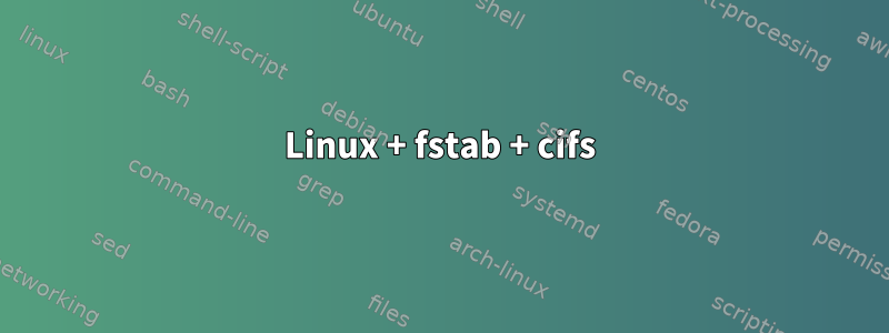 Linux + fstab + cifs