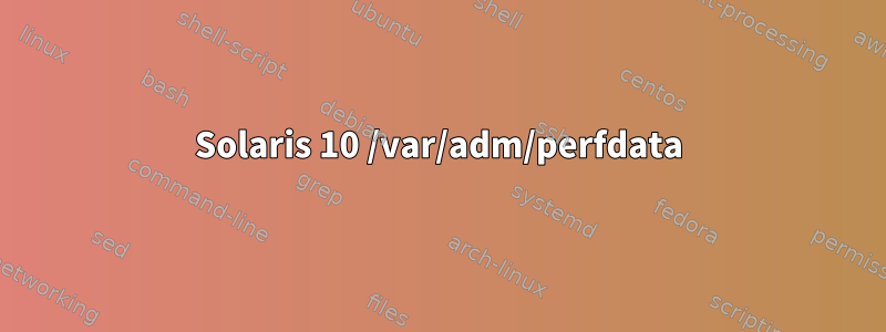 Solaris 10 /var/adm/perfdata