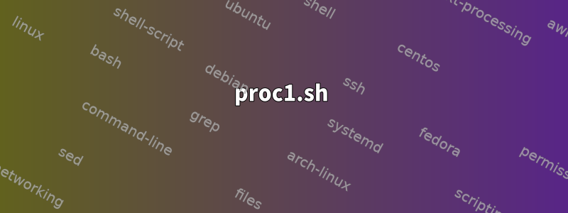 proc1.sh