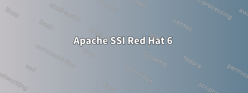 Apache SSI Red Hat 6