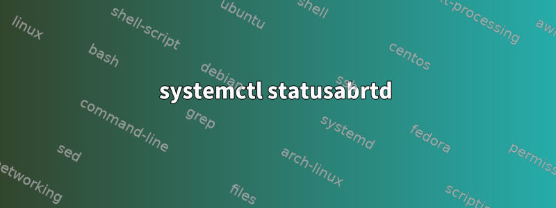 systemctl statusabrtd