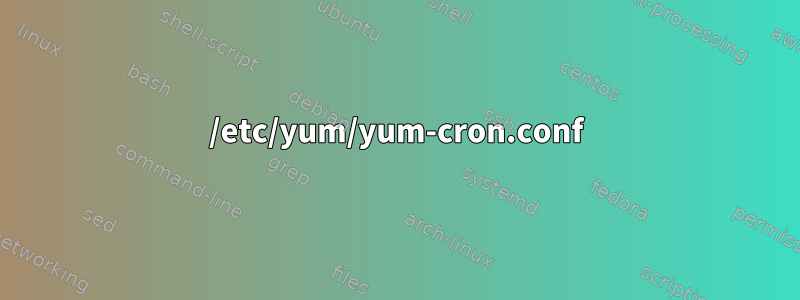 /etc/yum/yum-cron.conf