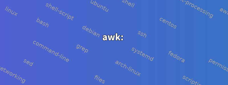 awk: