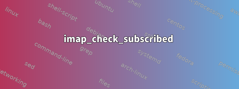 imap_check_subscribed