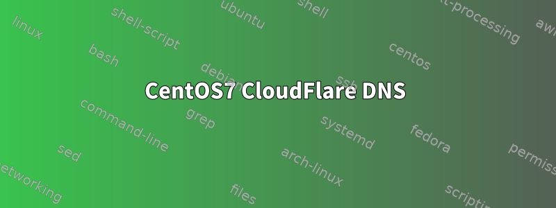 CentOS7 CloudFlare DNS