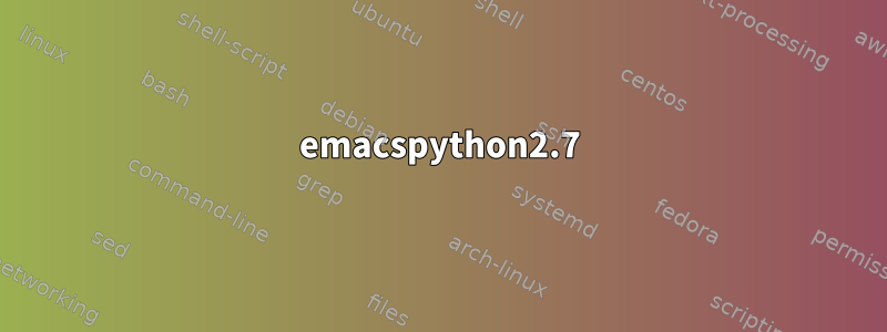 emacspython2.7