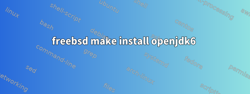 freebsd make install openjdk6