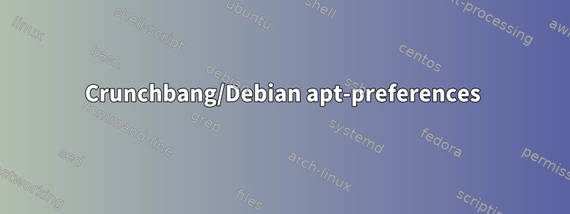 Crunchbang/Debian apt-preferences