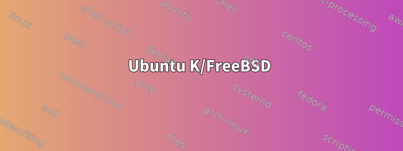 Ubuntu K/FreeBSD