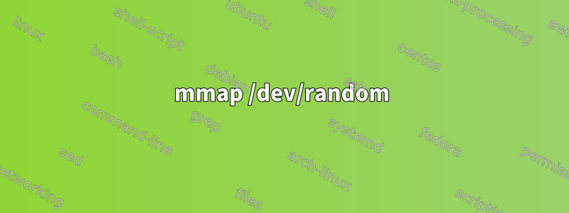 mmap /dev/random