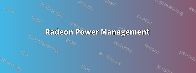 Radeon Power Management