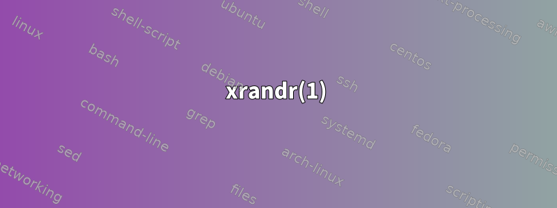 xrandr(1)