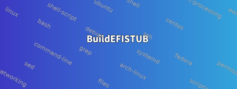 BuildEFISTUB